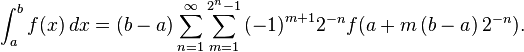 \int_a^b{f(x)\,dx} = (b - a) \sum\limits_{n = 1}^\infty  {\sum\limits_{m = 1}^{2^n  - 1} {\left( { - 1} \right)^{m + 1} } } 2^{ - n} f(a + m\left( {b - a} \right)2^{-n} ).