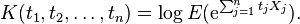 K(t_1,t_2,\dots,t_n)=\log E(\mathrm e^{\sum_{j=1}^n t_j X_j}).