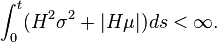 \int_0^t (H^2 \sigma^2 + |H\mu| )ds < \infty.