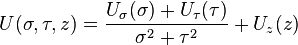  U(\sigma, \tau, z) = \frac{U_{\sigma}(\sigma) + U_{\tau}(\tau)}{\sigma^{2} + \tau^{2}} + U_{z}(z) 