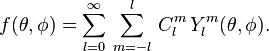 f(\theta,\phi) = \sum_{l=0}^\infty\, \sum_{m=-l}^{l}\, C^m_l\, Y^m_l(\theta,\phi).