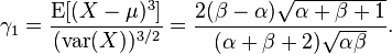 \gamma_1 =\frac{\operatorname{E}[(X - \mu)^3]}{(\operatorname{var}(X))^{3/2}} = \frac{2(\beta - \alpha)\sqrt{\alpha + \beta + 1}}{(\alpha + \beta + 2) \sqrt{\alpha \beta}} .