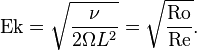 
\mathrm{Ek} = \sqrt{\frac{\nu}{2\Omega L^2}} = \sqrt{\frac{\mathrm{Ro}}{\mathrm{Re}}}.
