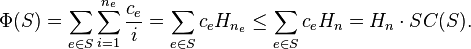  \Phi(S) = \sum_{e \in S} \sum_{i=1}^{n_e} \frac{c_e}{i} = 
\sum_{e \in S} c_e H_{n_e} \leq \sum_{e \in S} c_e H_n = H_n \cdot SC(S). 