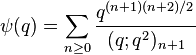  \psi(q)=\sum_{n\ge 0}{q^{(n+1)(n+2)/2}\over (q;q^2)_{n+1}}