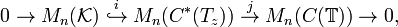 0 \rightarrow  M_n(\mathcal{K}) \; \stackrel{i}{\hookrightarrow} \; M_n(C^*(T_z)) \; \stackrel{j}{\rightarrow} \; M_n(C( \mathbb{T} )) \rightarrow 0,