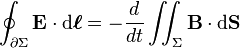 \oint_{\partial \Sigma} \mathbf{E} \cdot \mathrm{d}\boldsymbol{\ell}  = - \frac{d}{dt} \iint_{\Sigma} \mathbf B \cdot \mathrm{d}\mathbf{S} 