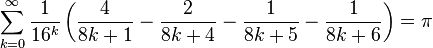 \sum_{k = 0}^{\infty} \frac{1}{16^k} \left( \frac{4}{8k + 1} - \frac{2}{8k + 4} - \frac{1}{8k + 5} - \frac{1}{8k + 6}\right)=\pi\!