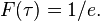  F(\tau)=1/e.