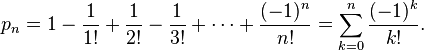 p_n = 1-\frac{1}{1!}+\frac{1}{2!}-\frac{1}{3!}+\cdots+\frac{(-1)^n}{n!} = \sum_{k = 0}^n \frac{(-1)^k}{k!}.