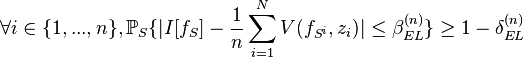 \forall i\in\{1,...,n\}, \mathbb{P}_S\{|I[f_S]-\frac{1}{n}\sum_{i=1}^N V(f_{S^{i}},z_i)|\leq\beta_{EL}^{(n)}\}\geq1-\delta_{EL}^{(n)}