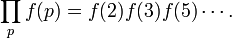 \prod_p f(p)= f(2)f(3)f(5)\cdots.