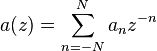 a(z)=\sum_{n=-N}^Na_nz^{-n}