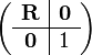  \left ( \begin{array}{c|c} \mathbf{R} & \mathbf{0} \\ \hline \mathbf{0} & 1 \end{array} \right ) 