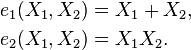 {\begin{aligned}e_{1}(X_{1},X_{2})&=X_{1}+X_{2},\\e_{2}(X_{1},X_{2})&=X_{1}X_{2}.\,\\\end{aligned}}