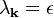 \lambda_{\bold{k}} = \epsilon