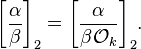 \bigg[\frac{\alpha}{\beta}\bigg]_2 = \bigg[\frac{\alpha}{\beta \mathcal{O}_k}\bigg]_2. 