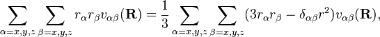 
\sum_{\alpha=x,y,z}\sum_{\beta=x,y,z} r_\alpha r_\beta v_{\alpha\beta}(\mathbf{R})
= \frac{1}{3} \sum_{\alpha=x,y,z}\sum_{\beta=x,y,z} (3r_\alpha r_\beta - \delta_{\alpha\beta} r^2) v_{\alpha\beta}(\mathbf{R}) ,
