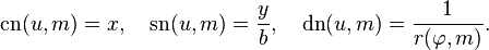 \operatorname{cn}(u,m)=x,\quad \operatorname{sn}(u,m) = \frac y b,\quad \operatorname{dn}(u,m) = \frac 1 {r(\varphi,m)} . 