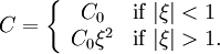 C=\left\{\begin{array}{ c l } C_0 & \textrm{if}\ |\xi|<1 \\ C_0\xi^2 & \textrm{if}\ |\xi|>1.\end{array}\right.