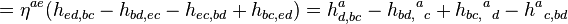  = \eta^{ae} (h_{ed,bc}-h_{bd,ec}-h_{ec,bd}+h_{bc,ed})
= h^a_{d,bc} - h_{bd,}{}^ a{}_c + h_{bc,}{}^a{}_d - h^a{}_{c,bd}