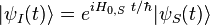  | \psi_{I}(t) \rang = e^{i H_{0, S} ~t / \hbar} | \psi_{S}(t) \rang 