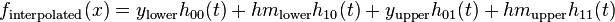 f_\text{interpolated}(x) = y_\text{lower} h_{00}(t) + h m_\text{lower} h_{10}(t) + y_\text{upper} h_{01}(t) + h m_\text{upper}h_{11}(t)