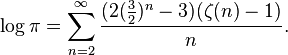 
\log \pi=\sum_{n=2}^{\infty}\frac{(2(\tfrac32)^n-3)(\zeta(n)-1)}{n}.
