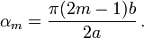 
  \alpha_m = \frac{\pi (2m-1)b}{2a} \,. 
