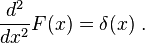  \frac{d^2}{d x^2} F(x) = \delta(x) ~.