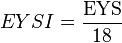  EYSI= \frac{\textrm{EYS}}{18}