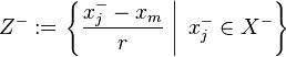 Z^- := \left.\left\{\frac{x_j^- - x_m}{r} ~\right|~ x_j^- \in X^-\right\}