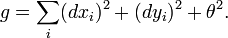 g=\sum_i (dx_i)^2+(dy_i)^2+\theta^2.