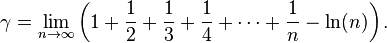 \gamma = \lim_{n \rightarrow \infty } \left( 1+ \frac{1}{2} + \frac{1}{3} + \frac{1}{4} + \cdots + \frac{1}{n} - \ln(n) \right).