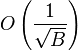 O\left(\frac 1 \sqrt{B}\right)