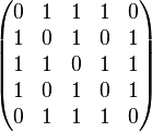 \begin{pmatrix} 0 & 1 & 1 & 1 & 0 \\ 1 & 0 & 1 & 0 & 1 \\ 1 & 1 & 0 & 1 & 1 \\ 1 & 0 & 1 & 0 & 1 \\ 0 & 1 & 1 & 1 & 0 \end{pmatrix}