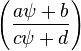 \left(\frac{a\psi+b}{c\psi+d}\right)