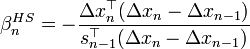 \beta_n^{HS} = -\frac{\Delta x_n^\top (\Delta x_n-\Delta x_{n-1})}
{s_{n-1}^\top (\Delta x_n-\Delta x_{n-1})}
