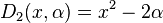  D_2(x,\alpha) = x^2 - 2\alpha \,