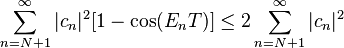 \sum_{n=N+1}^\infty |c_n|^2 [1-\cos(E_n T)] \leq 2\sum_{n=N+1}^\infty |c_n|^2