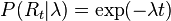 P(R_t|\lambda) = \exp(-\lambda t)\,