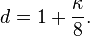 d = 1 + \frac{\kappa}{8}.