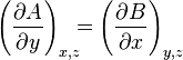 \left( \frac{\partial A}{\partial y} \right)_{x,z} \!\!\!= \left( \frac{\partial B}{\partial x} \right)_{y,z}