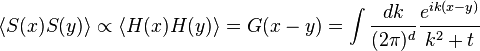 \langle S(x)S(y)\rangle \propto \langle H(x)H(y)\rangle = G(x-y)  = \int {dk \over (2\pi)^d} { e^{ik(x-y)}\over k^2 + t }