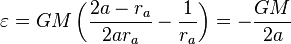  \varepsilon =  GM \left( \frac{2a-r_a}{2ar_a} - \frac{1}{r_a} \right) = - \frac{GM}{2a} 