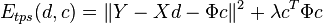 
	E_{tps}(d,c) = \|Y - Xd - \Phi c\|^2 + \lambda  c^T\Phi c
