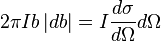 2\pi I b \left|db\right| = I \frac{d\sigma}{d\Omega} d\Omega 