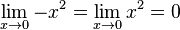 \lim_{x\to 0}-x^2 = \lim_{x\to 0}x^2 = 0