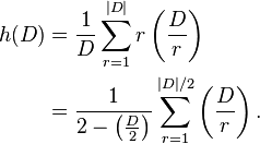 
\begin{align}
h(D) & = \frac{1}{D} \sum_{r=1}^{|D|}r\left(\frac{D}{r}\right)\\
     & = \frac{1}{2-\left(\tfrac{D}{2}\right)} \sum_{r=1}^{|D|/2}\left(\frac{D}{r}\right).
\end{align}
