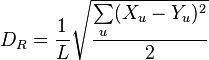 \begin{align}
D_{R}=\frac{1}{L}\sqrt\frac{\sum \limits_{u} (X_u-Y_u)^2}{2} 
\end{align}
